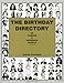 The Birthday Directory of Famous & Infamous People (2d Edition) by