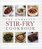 The Complete Stir-Fry Cookbook by Not Available