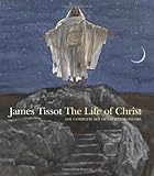 James Tissot: The Life of Christ