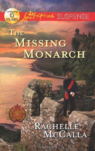 The Missing Monarch (Love Inspired Suspense)