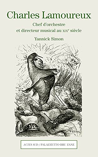 Charles Lamoureux: chef d'orchestre et directeur musical au XIXe siècle