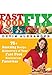 Fast Food Fix: 75+ Amazing Recipe Makeovers of Your Fast Food Restaurant Favorites by Devin Alexander