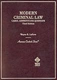 Cases, Comments and Questions on Modern Criminal Law, LaFave, Wayne R., 0314247211