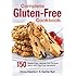 Complete Gluten-Free Cookbook: 150 Gluten-Free, Lactose-Free Recipes, Many with Egg-Free Variations