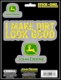 Chroma 009977 John Deere I Make Dirt Look Good Stick Onz Decal
