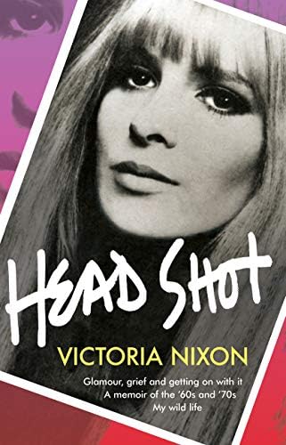 Head Shot: Glamour, grief and getting on with it Kindle Edition