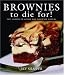 Brownies to Die For! (Cookbooks to Die For) by
