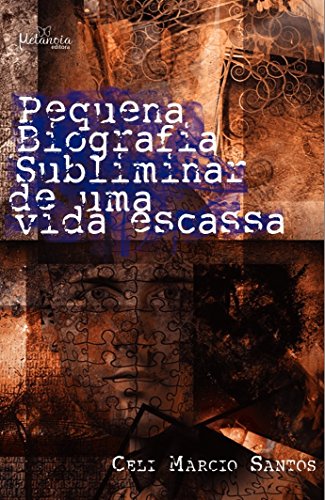 Livro Pequena biografia subliminar de uma vida escassa
