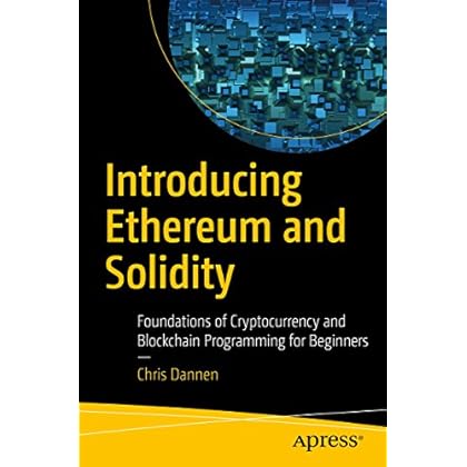Introducing Ethereum and Solidity: Foundations of Cryptocurrency and Blockchain Programming for Beginners
