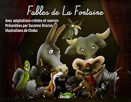 Fables de La Fontaine avec adaptations créoles d'hier et d'aujourd'hui & sources antiques