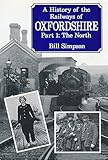 Image de History of the Railways of Oxfordshire: The North v. 1 (Railway County Histories)