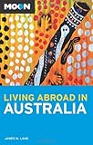 Moon Living Abroad in Australia by James M. Lane