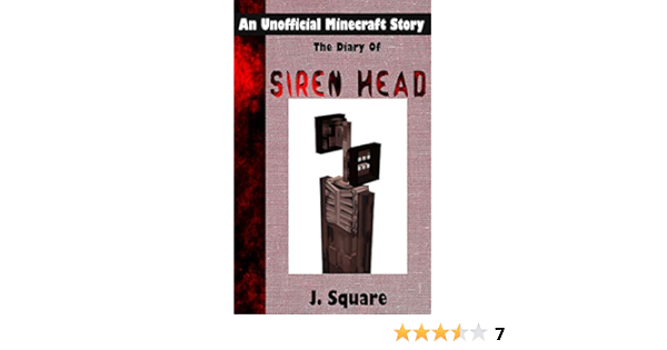 The Diary Of Siren Head An Unofficial Minecraft Horror Story English Edition Ebook Square J Amazon Es Tienda Kindle