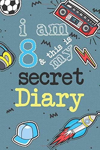 I Am 8 And This Is My Secret Diary: Activity Journal Notebook for Boys 8th Birthday | Hand Drawn Images Inside | Drawing Pages & Writing Pages | Age 8 ... with Basketball, Football, Skateboard, Rocket