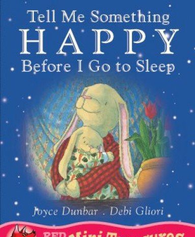 Tell Me Something Happy Before I Go to Sleep