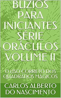 Livro BÚZIOS PARA INICIANTES SÉRIE ORÁCULOS VOLUME II: O USO CORRETO DOS QUADRADOS MÁGICOS