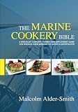The Marine Cookery Bible: A specialist cookery, training and employment guide for interior crew work