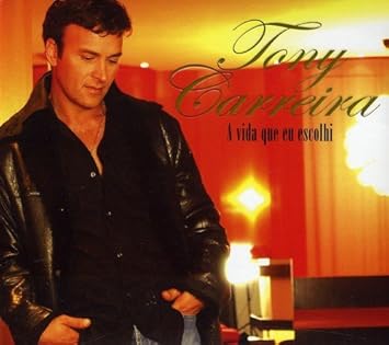 Tony Carreira Tony Carreira Bernard Camoin Bruno Ribera Fabrice Adam Tony Carreira A Vida Que E Escolhi Amazon Com Music