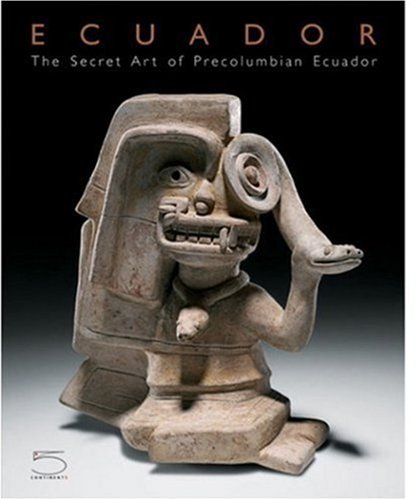 Ecuador: The Secret Art of Precolumbian Ecuador