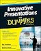 Innovative Presentations For Dummies