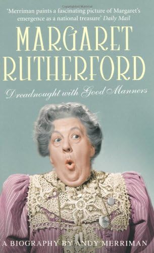 Margaret Rutherford: Dreadnought with Good Manners