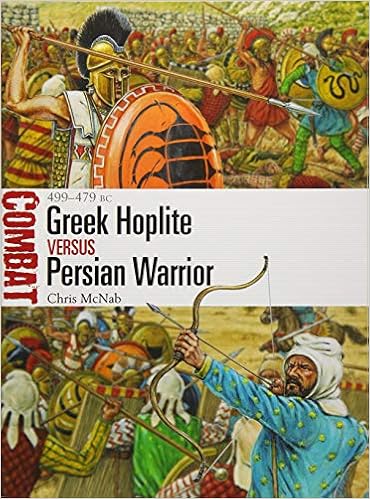 Greek Hoplite vs Persian Warrior: 499–479 BC (Combat, Band 31), by Chris McNab Greek Hoplite vs Persian Warrior: 499–479 BC (Combat, Band 31), by Chris McNab