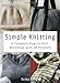 Simple Knitting: A Complete How-to-Knit Workshop with 20 Projects (Knit & Crochet)