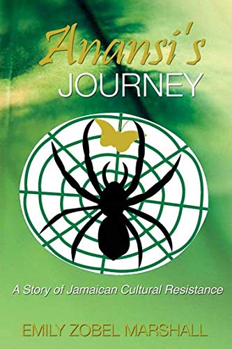 Anansi’s Journey: A Story of Jamaican Cultural Resistance