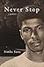 Never Stop: A Memoir by Simba Sana