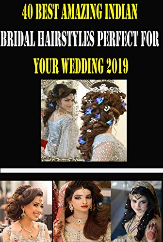 40 Best Amazing Indian Bridal Hairstyles Perfect For Your Wedding
