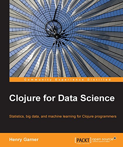 Clojure for Data Science by Henry Garner