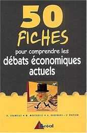 50 fiches pour comprendre les débats économiques actuels