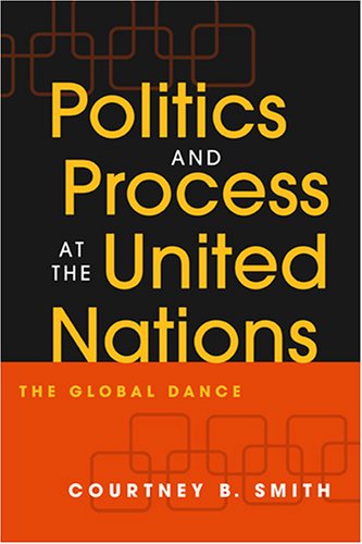 Download Politics And Process At The United Nations: The Global Dance