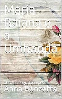 Livro Maria Baiana e a Umbanda: obra psicografada por Anna Ponzetta