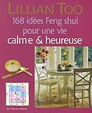 168 idées Feng Shui pour une vie calme et heureuse by 