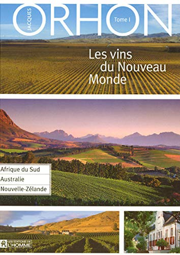 Les vins du Nouveau Monde : Tome 1, Afrique du Sud, Australie, Nouvelle-Zélande by (Paperback)
