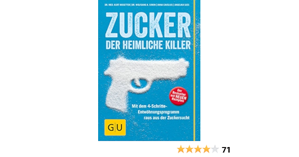 Zucker Der Heimliche Killer Mit Dem 4 Schritte Entwohungsprogramm Raus Aus Der Zuckersucht Cavelius Anna Ilies Angelika Mosetter Kurt Simon Wolfgang A 9783833855191 Amazon Com Books