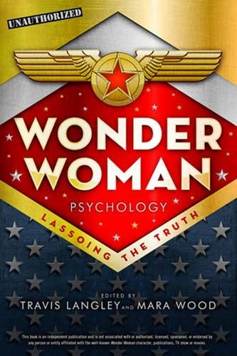 Wonder Woman Psychology: Lassoing the Truth