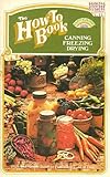The how to book, canning, freezing, drying by