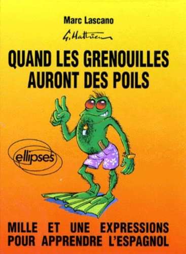 Quand les grenouilles auront des poils by Marc Lascano, G.
