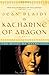 Katharine of Aragon: The Wives of Henry VIII