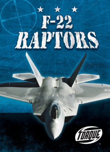 F-22 Raptors (Torque Books: Military Machines) (Torque: Military Machines)