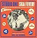 Studio One Ska Fever! - More Ska Sounds from Sir Coxsone's D