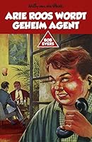 Arie Roos wordt geheim agent (Bob Evers)
