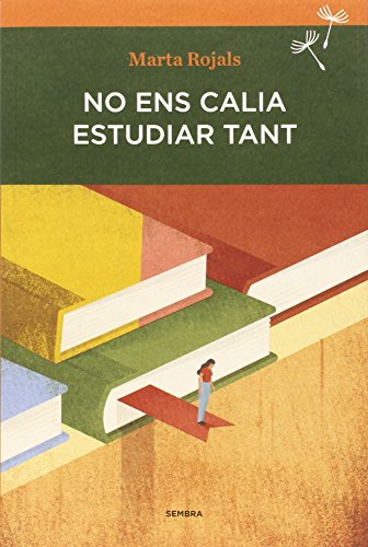 (CAT).10.NO ENS CALIA ESTUDIAR TANT.(SEMBRA LLIBRES)