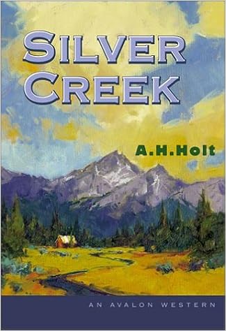 Silver Creek Avalon Western Holt A H 9780803496002 Amazon Com Books