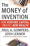 The Money of Invention: How Venture Capital Creates New Wealth