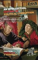 An Intellectual History of Political Corruption (Political Corruption and Governance)