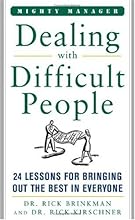 Dealing With Difficult People: 24 Lessons for Bring Out the Best In Everyone (Mighty Managers Series)