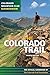 Colorado Trail: The Official Guidebook, 8th Edition (Colorado Trail: Official Guidebook)